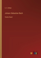 Johann Sebastian Bach: Vierter Band 3368670727 Book Cover