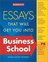 Essays That Will Get You into Business School (Essays That Will Get You Into...Series) 0764120352 Book Cover
