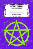 Witch's Journal Magic Spell Notebook 55 Sheets/110 Pages: Witchcraft Logbook Notebook Keep Track Of Your Ritual Spells Perfect Gift For Wicca Casters, Magic Casters, Halloween Spell Book Summoners 1691090433 Book Cover
