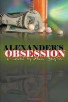 Alexander's Obsession: A Novel by 1425976158 Book Cover