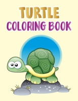 Turtle Coloring Book: Turtle Coloring Book For Kids, Children, Toddlers Girls And Boys B08NS9J6JP Book Cover