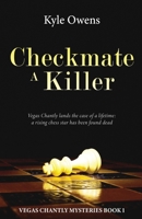 Checkmate a Killer (Vegas Chantly Mysteries) 4824197198 Book Cover