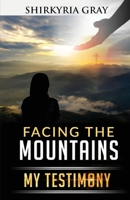 Facing the Mountains: My Testimony 1637693044 Book Cover