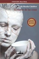 El rumor de las cosas (COLECCIÓN MUSEO SALVAJE) 1950474615 Book Cover
