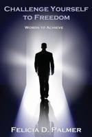 Challenge Yourself to Freedom 1597553409 Book Cover