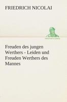 Freuden Des Jungen Werthers: Leiden Und Freuden Werthers Des Mannes. 3741101680 Book Cover