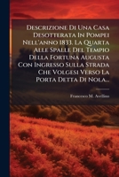 Descrizione Di Una Casa Desotterata In Pompei Nell'anno 1833. La Quarta Alle Spalle Del Tempio Della Fortuna Augusta Con Ingresso Sulla Strada Che ... La Porta Detta Di Nola... (Italian Edition) 1024620581 Book Cover