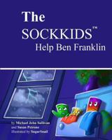 The SOCKKIDS Help Ben Franklin 0991154193 Book Cover