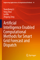 Artificial Intelligence Enabled Computational Methods for Smart Grid Forecast and Dispatch 9819908019 Book Cover
