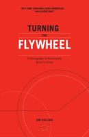 Turning the Flywheel: A Monograph to Accompany Good to Great 0062933795 Book Cover