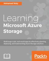 Learning Microsoft Azure Storage: Build large-scale, real-world apps by effectively planning, deploying, and implementing Azure storage solutions 1785884913 Book Cover