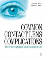 Common Contact Lens Complications: Their Recognition and Management 0750635428 Book Cover