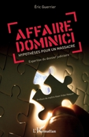 Affaire Dominici: Hypothèses pour un massacre Expertise du dossier judiciaire Expertise du dossier judiciaire (French Edition) 2343237166 Book Cover