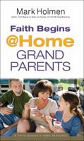 Faith Begins @ Home Grandparents 076421490X Book Cover