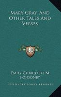 Mary Gray, And Other Tales And Verses 116360559X Book Cover