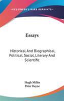 Miscellaneous Essays (Historical,And Biographical,Political,Social, Literary And Scientific) 1425556574 Book Cover