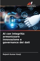 AI con integrità: armonizzare innovazione e governance dei dati 6209115594 Book Cover