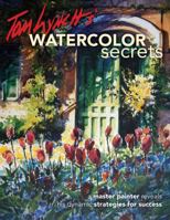Tom Lynch's Watercolor Secrets: A Master Painter Reveals His Strategies for Success 0578128683 Book Cover