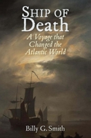 Ship of Death: The Voyage That Sparked a Yellow Fever Pandemic and Changed the Course of History 0300194528 Book Cover