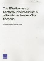 The Effectiveness of Remotely Piloted Aircraft in a Permissive Hunter-Killer Scenario 083308397X Book Cover