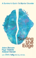 Surfing the Edge: a survivor's guide to bipolar disorder 0993477607 Book Cover