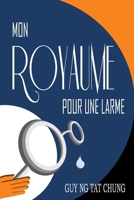 Mon Royaume pour une larme B099163TTT Book Cover