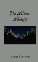 The Willow Whimsy 1805676830 Book Cover