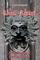 Rannulf 'Flambard': The true story of his eventful career in Norman England 1923174266 Book Cover