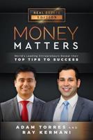 Money Matters: World's Leading Entrepreneurs Reveal Their Top Tips To Success 1949680061 Book Cover