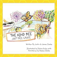 The Kind BEE Just BEE Cause 1707589801 Book Cover