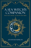 Sea Witch's Companion: Practical magic of moon and tides 0719831563 Book Cover