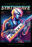 L'Histoire du Synthwave (French Edition) 1998332969 Book Cover
