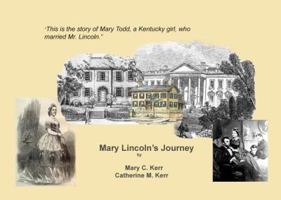Mary Lincoln's Journey 0615912974 Book Cover