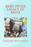 Baby P Legacy of Abuse: The full account of the tragic story of baby Peter Connelly. 1477639373 Book Cover