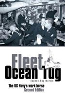 Fleet Ocean Tug: The US Navy's Workhorse: Second Edition 1426965176 Book Cover
