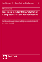 Der Beruf Des Notfallsanitaters Im Kompetenzsystem Der Verfassung: Eine Untersuchung Des Zusammenspiels Von Notfallsanitatergesetz Und ... Mit Art. 74 Abs. 1 Nr. 19 Gg 3848788527 Book Cover