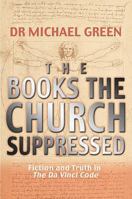 Books the Church Suppressed, The: Fiction and Truth in "The Da Vinci Code" 1854246984 Book Cover