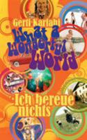 What a Wonderful World - Ich bereue nichts 3732266680 Book Cover