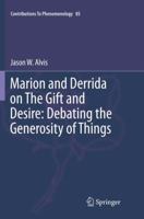 Marion and Derrida on The Gift and Desire: Debating the Generosity of Things 3319802437 Book Cover