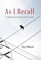 As I Recall: A Lifetime of Family and Friends 1450249140 Book Cover
