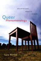 Queer Phenomenology: Orientations, Objects, Others 0822339145 Book Cover
