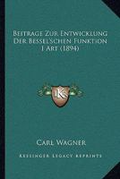 Beitrage Zur Entwicklung Der Bessel'schen Funktion I Art (1894) 1160316481 Book Cover