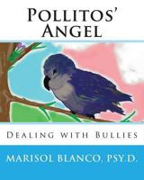 Pollitos' Angel: Dealing with Bullies 149096861X Book Cover