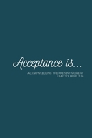 Acceptance is: Journal for Acceptance and Recovery 1670979016 Book Cover