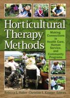Horticultural Therapy Methods: Connecting People and Plants in Health Care, Human Services, and Therapeutic Programs 156022326X Book Cover