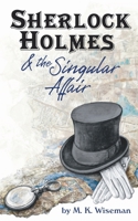 Sherlock Holmes & the Singular Affair 1734464143 Book Cover