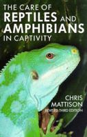 The Care of Reptiles and Amphibians in Captivity 0713718269 Book Cover
