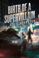Birth of a SuperVillain B0BW3HG3YG Book Cover