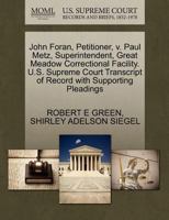 John Foran, Petitioner, v. Paul Metz, Superintendent, Great Meadow Correctional Facility. U.S. Supreme Court Transcript of Record with Supporting Pleadings 1270710559 Book Cover