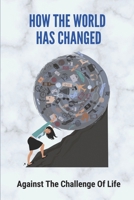 How The World Has Changed: Against The Challenge Of Life: Diversity In Marvel Comics null Book Cover